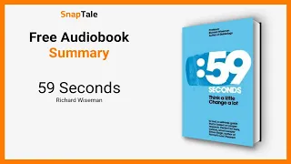 59 Seconds by Richard Wiseman: 16 Minute Summary