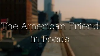 A Reflection on Narrative | The American Friend Video Essay