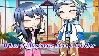 What if Marinette have a brother... | MLB | ITSTEFAN | PART 1 |