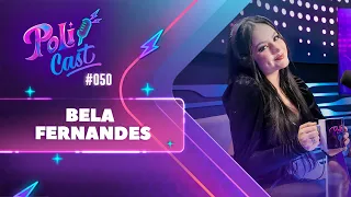 BELA FERNANDES | FILIPA - POLICAST #50