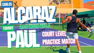 Carlos Alcaraz v. Tommy Paul | Court Level Practice Match | 2024 Indian Wells | 4K