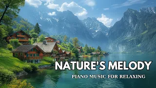 Relaxing Piano Music & Nature Sounds 24h - Ideal for Stress Relief and Healing | Nature's Music