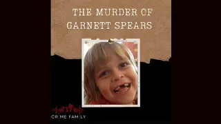 The Murder of Garnett Spears (Crime Family Podcast, S04E08)