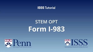 STEM OPT Form I-983 Tutorial for Penn Students