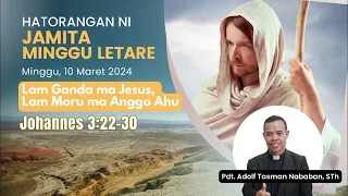 Johannes 3:22-30 || Jamita Minggu Letare, 10 Maret 2024 || Lam Ganda Ma Jesus, Lam Moru Ma Anggo Ahu