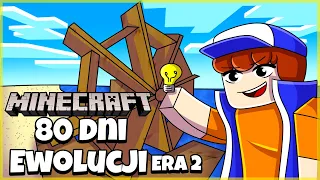 80 DNI EWOLUCJI - 2 ERA - Minecraft