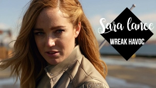 Sara Lance | Wreak Havoc