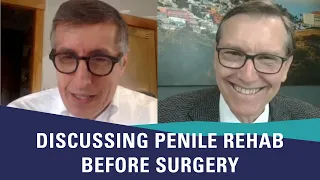 Penile Rehab Before Surgery: What You Need To Know! | Mark Moyad, MD, MPH & Mark Scholz, MD | 2020