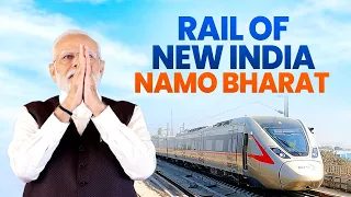 Namo Bharat, Represents India's Futuristic & Resilient Rail Infrastructure: PM Modi