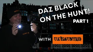 DAZ BLACK GHOST HUNT!!! THE HAUNTED CASTLE (PART 1)