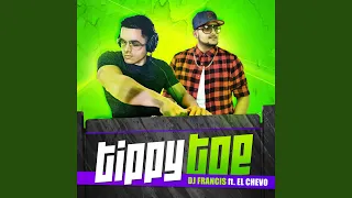 Tippy Toe (feat. El Chevo)
