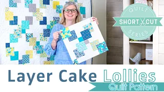 FREE Quilt Pattern: Layer Cake Lollies | Shortcut Quilt | Fat Quarter Shop