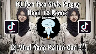 DJ TOCA TOCA THAILAND STYLE PARGOY UNYIL 12 REMIX SOUND Danzz? 🎟 VIRAL TIK TOK TERBARU 2023