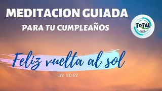 MEDITACION GUIADA PARA  CUMPLEAÑOS, 20min.