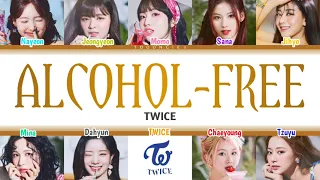 TWICE (트와이스) 'Alcohol-Free' LYRICS 가사 [Color Coded Lyrics HAN/ROM/ENG]