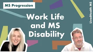 Will Disability Affect My Work Life? | MS Progression