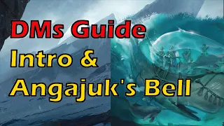 Intro and Angajuk's Bell | Rime of the Frostmaiden DMs Guide Chapter 2