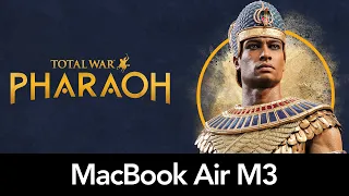 Total War: PHARAOH MacBook Air M3 - Benchmark