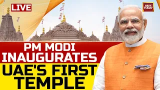 PM Modi Inaugurates Abu Dhabi Mandir LIVE: PM Modi In UAE LIVE News | BAPS Temple LIVE | India Today