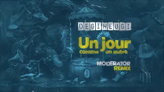 Degiheugi - Un jour comme un autre (Moderator Remix) [Official Audio]