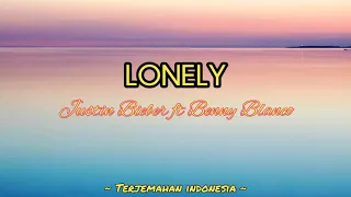 LONELY - JUSTIN BIEBER FT BENNY BLANCO | LIRIK DAN TERJEMAHAN INDONESIA