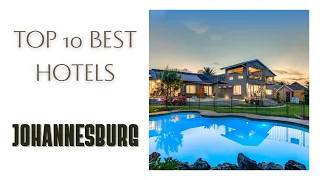 Top 10 hotels in Johannesburg: best 4 star hotels, South Africa