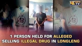 LONGLENG POLICE APPREHENDS 1 PERSON ALLEGED FOR SELLING ILLEGAL DRUG