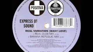 Express Of Sound  Real Vibration (Want Love) (Real Club Mix.mp4