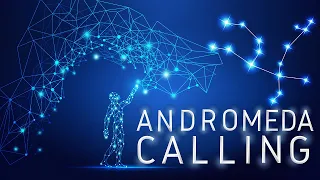 ANDROMEDAN STARSEED Home Calling and LIGHT LANGUAGE Activation