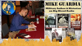 Military Historian and Author Mike Guardia on Big Blend Radio