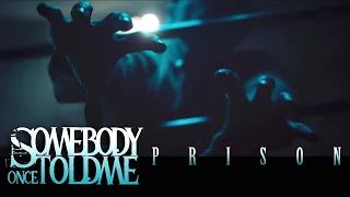 Somebody Once Told Me - Prison (Official Music Video)