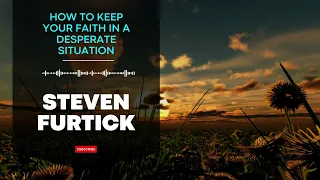 God Holiness | How To Keep Your Faith In A Desperate Situation - Steven Furtick 2023