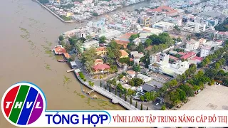 Văn minh đô thị: Vĩnh Long tập trung nâng cấp đô thị