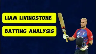 Cricket Analysis: Liam Livingstone Batting Style And Technique