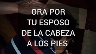 Ora por tu esposo de la cabeza a los pies