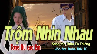 karaoke, Trộm Nhìn Nhau, sáng tác Trầm Tử Thiêng, hòa âm Đoàn Đức Tú, giọng Nữ cao