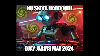 Djay Jarvis Nuskool Hardcore May 2024