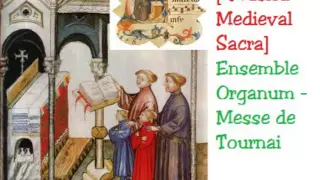 Musica Medieval Sacra   Ensemble Organum   Messe de Tournai