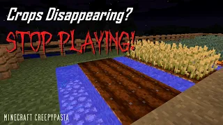 If Your Crops Start Disappearing, STOP PLAYING! Minecraft Creepypasta