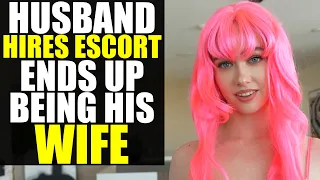 HUSBAND Hires ESCORT, Ends Up Being HIS WIFE!