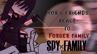 Yor's friends react to the forger family || Spy x family react