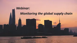 Webinar: Monitoring the global supply chain