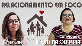 RELACIONAMENTO EM FOCO  | Afonsina Oliveira  # tefilah