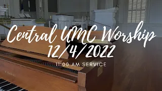 11:00 AM Worship Service at Central UMC 12/4/2022