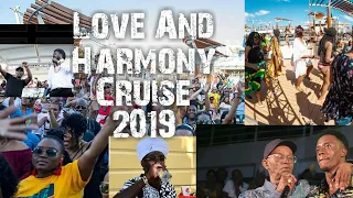 Love And Harmony Cruise 2019 Highlights.