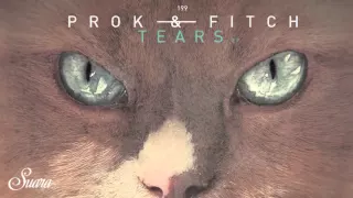Prok & Fitch - Tears (Original Mix) [Suara]