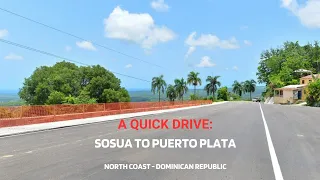 A Quick Drive: Sosua to Puerto Plata - Dominican Republic 🇩🇴