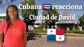 Cubana 🇨🇺 reacciona | Ciudad de David en Panamá