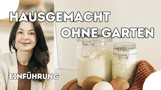 Selbstgemacht Samstag 👩‍🌾 Einführung & warum du KEINEN Garten brauchst 👩‍🌾 Teil 1