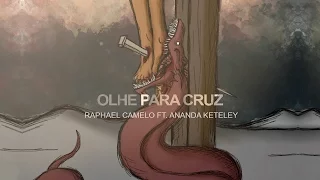 Olhe para Cruz - Uma animação | Raphael Camelo ft. Ananda Keteley